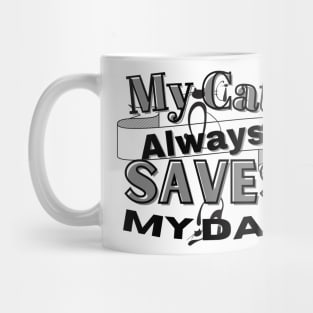 My cat always saves my day. Mug